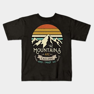 The Mountains are calling and I must go MOUNTAIN N Kids T-Shirt